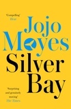 Jojo Moyes - Silver Bay - 'Surprising and genuinely moving' - The Times.