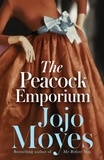 Jojo Moyes - The Peacock Emporium - A charming and enchanting love story from the bestselling author of Me Before You.