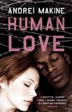 Andreï Makine et Geoffrey Strachan - Human Love.