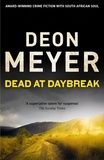 Deon Meyer - Dead at Daybreak.