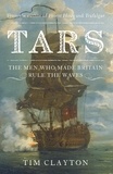 Tim Clayton - Tars - Life in the Royal Navy during the Seven Years War.