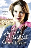 Anna Jacobs - Our Lizzie - The Kershaw Sisters, Book 1.