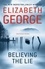 Elizabeth George - Believing the Lie.