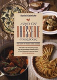Daniel Galmiche - French Brasserie Cookbook - The Heart of French Home Cooking.