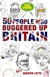 Quentin Letts - 50 People Who Buggered Up Britain.