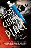 Richard Rayner - A Bright and Guilty Place - Murder in L.A..