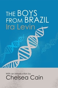 Ira Levin - The Boys From Brazil - Introduction by Chelsea Cain.