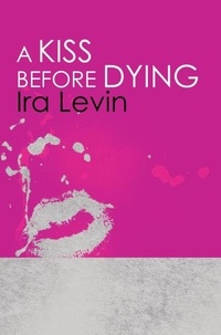 Ira Levin - A Kiss Before Dying - Introduction by Chelsea Cain.