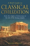 Stephen P. Kershaw - A Brief Guide to Classical Civilization.