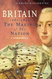 William Gibson - A Brief History of Britain 1660 - 1851 - The Making of the Nation.