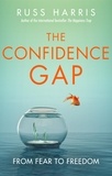 Russ Harris - The Confidence Gap - From Fear to Freedom.