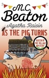 M-C Beaton - Agatha Raisin  : As The Pig Turns.