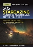 Nigel Henbest - Philip's 2021 Stargazing Month-by-Month Guide to the Night Sky in Britain &amp; Ireland.