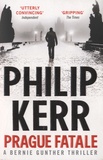 Philip Kerr - Prague Fatale - A Bernie Gunther Novel.