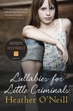 Heather O'Neill et Patricia Rodriguez - Lullabies for Little Criminals.