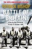 Patrick Bishop - Battle of Britain - A day-to-day chronicle, 10 July-31 October 1940.
