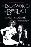 Marek Krajewski et Danusia Stok - End of the World in Breslau - An Eberhard Mock Investigation.