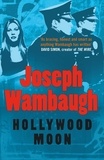 Joseph Wambaugh - Hollywood Moon.