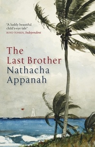 Nathacha Appanah - The Last Brother.