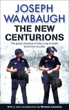 Joseph Wambaugh - The New Centurions.