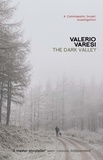 Valerio Varesi et Joseph Farrell - The Dark Valley - A Commissario Soneri Investigation.