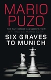 Mario Puzo - Six Graves to Munich.