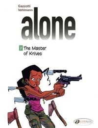 Bruno Gazzotti et Fabien Vehlmann - Alone Tome 2 : The Master of Knives.