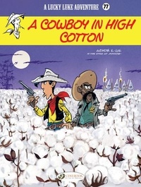  Achdé et  Jul - A Lucky Luke Adventure Tome 77 : A Cowboy in High Cotton.