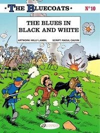 Raoul Cauvin et Willy Lambil - The Bluecoats Tome 10 : The blues in black and white.