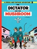 André Franquin - A Spirou and Fantasio Adventure Tome 9 : The dictator and the mushroom.