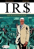 Bernard Vrancken et Stephen Desberg - IRS Tome 6 : The black gold war.