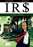 Bernard Vrancken et Stephen Desberg - IRS Tome 1 : Taxing Trails.