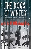 Bobbie Pyron - The Dogs of Winter.
