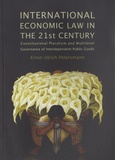 Ernst-Ulrich Petersmann - International Economic Law in the 21st Century - Constitutional Pluralism and Multilevel Governance of Interdependent Public Goods.