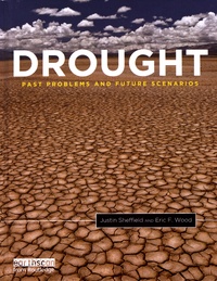 Justin Sheffield et Eric Wood - Drought - Past Problems and Future Scenarios.