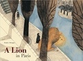 Beatrice Alemagna - A Lion in Paris.