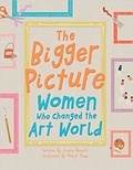 Sophia Bennett - The Bigger Picture - Women Who Changed the Art World.