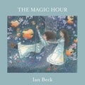 Ian Beck - The Magic Hour.