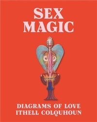 Tate Publishing - Sex Magic - Diagrams of Love Ithel Colquhoun.