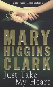 Mary Higgins Clark - Just Take my Heart.