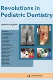 Christian H. Splieth - Revolutions in Pediatric Dentistry.
