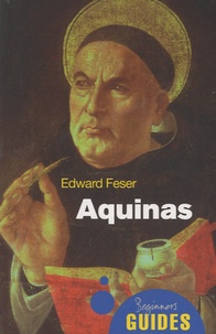 Edward Feser - Aquinas : A Beginner's Guide.