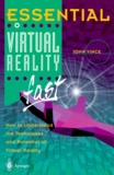 John Vince - ESSENTIAL VIRTUAL REALITY FAST. - How to Understand the Techniques and Potential of Virtual Reality.