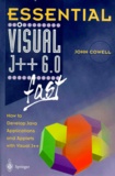 John Cowell - VISUAL J++ 6. - 0 FAST. How to develop Java applications and applets with Visual J++.
