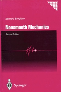 Bernard Brogliato - NONSMOOTH MECHANICS. - Models, Dynamics and Control, Second edition.