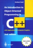 Graham Seed - An introduction to Object-Oriented programming in C++. - With applications in computer graphics, 2nd edition.
