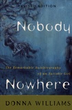 Donna Williams - Nobody Nowhere - The Remarkable Autobiography of an Autistic Girl.