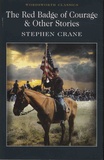 Stephen Crane - The Red Badge of Courage - An Episode of the American Civil War and Other Stories.