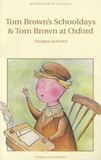 Thomas Hughes - Tom Brown's Schooldays & Tom Brown at Oxford.