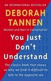 Deborah Tannen - You Just Don't Understand: Women and Men in Conversation.